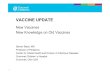 VACCINE UPDATE - SAP · 2014. 4. 30. · • Meningococcal conjugate vaccines – GSK Hib/MenCYvaccine – Novartis ACYW-135 conjugate ... • Conjugate vaccines for group B are not