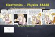 Electronics - Physics 33228 · 2016. 1. 12. · Instructors 3 Professor Tom Ferguson Wean Hall 7402 268-2744 tf0s@andrew.cmu.edu Professor Curtis A. Meyer Wean Hall 8414 268-2745