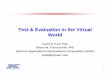 Test & Evaluation in the Virtual World · David R. Pratt, PhD Robert W. Franceschini, PhD Science Applications International Corporation (SAIC) prattda@saic.com. 2 MotivationMotivation