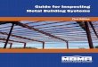 Guide for Inspecting Metal Building Systems · The MBMA Guide for Inspecting Metal Building Systems is a guide intended for use by individuals who are responsible for contracting,