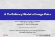 A Co-Saliency Model of Image Pairs - Semantic Scholar€¦ · A Co-Saliency Model of Image Pairs IEEE Transaction on Image Processing vol. 20, No. 12, 2011 Hongliang Li, and King