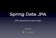 Spring Data JPA - jug-karlsruhe.dejug-karlsruhe.de/assets/slides/Spring_Data_JPA.pdf · Spring Data JPA JPA repositories done right Oliver Gierke. Oliver Gierke SpringSource Spring