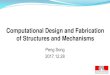 Computational Design and Fabrication of Structures and ...®‹鹏.pdfComputational Design and Fabrication of Structures and Mechanisms Peng Song 2017.12.28 3D Assembly 3D Assembly
