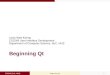 Beginning Qt - NUS Computingcs3249/lecture/beginning Qt.pdf · CS3249 (SoC, NUS) Beginning Qt 21 CS3249 (SoC, NUS) Beginning Qt 21 Widget Styles Qt simulates look and feel of supported