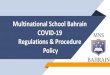 Multinational School Bahrain School Regulations a… · Multinational School Bahrain COVID-19 Regulations & Procedure Policy. 2 General Precautionary Measures 