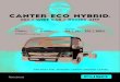 Canter Eco Hybrid. - cdn.fuso.com.au Eco Hybrid.pdf · Canter Eco Hybrid. 4X2 / WIDE CAB / DUONIC AMT GVM GCM Power/Torque 7,500KG 11,000KG 110 + 40KW/370 + 200NM Light rigid licence