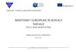 MENTORAT EUROPEAN IN SERVICII SOCIALE€¦ · Curriculumul pentru mentorat permite organizațiilor să construiască proceduri de mentorat intern care să sprijine schimbarea organizațională