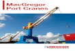 MacGregor Port Cranes · 2017. 8. 25. · and all machinery inside crane house is weather protected from dust, cor-rosion and damages. Cranes are designed to fulfil A5 crane classification