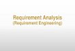 Requirements Analysis and Specification · the software requirement specification(SRS). Cont.. It is a software engineering task that bridge the gap between system level requirements