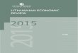 LITHUANIAN ECONOMIC REVIEW 2015€¦ · 4 / 201 5 Outlook of Lithuania’s economy in 2015–2016 a June 2015 projection March 2015 projection b b2014 2015b 2016b 2014 2015 2016b
