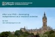 After your PhD developing independence as a research scientist · –EFSD Albert Renold Travel Fellowships (3 month, €8K) –JDRF Postdoctoral fellowship (3 years, 0-5 yr postdoc)