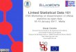 Linked Statistical Data 101 - European Commission · Linked Statistical Data 101 ESS Workshop on dissemination of official statistics as open data 18-19 January 2017, Malta Oscar