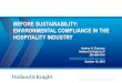 BEFORE SUSTAINABILITY: ENVIRONMENTAL COMPLIANCE …...Oct 18, 2018  · Regulatory Compliance »Liability for both: Past Violations/Investigations that have not yet received complaints;