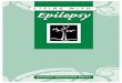 LIVING WITH Epilepsy€¦ · Living with Epilepsy - 3 Is epilepsy hereditary? Some types of epilepsy have a genetic basis. In certain epilepsies, one or more inherited genes may result