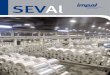 SEVAl Seval/Seval novine/Seval...Inženjerska ekipa i ostali direktni učesnici in-vesticionih aktivnosti će sigurno dati svoj maksimum, ali i ostali zaposleni moraju znati da je