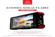 ATOMOS NINJA FLAME - Emory University ... The Ninja Flame is designed to a high standard but there are