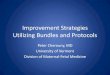 Improvement Strategies Utilizing Bundles and Protocols · • The development of reliable clinical processes to manage labor and delivery (Perinatal Bundles) ... rump measurements
