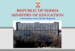 REPUBLIC OF SERBIA MINISTRY OF EDUCATION 3.pdf · 2012. 4. 18. · HISTORY of the Ministry of Education Dositej Obradović, first minister of education in Serbia. The Ministry of
