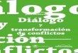 Diálogo · Manual Nansen para facilitadores de diálogo y transformación de conflictos 3 Diálogo TABLA DE CONTENIDO y transformación de conflicto ¿Para qué sirve el diálogo?,