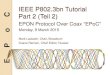 IEEE P802.3bn Tutorial Part 2ieee802.org/802_tutorials/2015-03/P802d3bn_tutorial2.pdf · 2015. 3. 8. · E P o C IEEE P802.3bn Tutorial Part 2 (Teil 2) EPON Protocol Over Coax “EPoC”