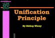 Unification Principletongil.org/ucbooks/introup-170406154835.pdf · Unification Principle By Bishop cktaWEBhauz 1 Winny. Chapter 1 Principle of Creation cktaWEBhauz 2. View about