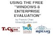 USING THE FREE WINDOWS 8 ENTERPRISE EVALUATION · 2019. 6. 10. · RTM RELEASES OF "WINDOWS 8.." • August 1, 2012: Release to "OEM partners" • August 15, 2012: Release to MSDN