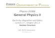Physics 21900 General Physics IIphysics.purdue.edu/~jones105/phys21900_Fall2015/... · reflection on the quality of experimental methods. Rather, it arises ... repelling each other