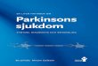 en liten faktabok om Parkinsons sjukdomres.sli.se/37/image/En liten faktabok om Parkinson v1669-2.pdf · en liten faktabok om Parkinsons sjukdom symtom, diagnostik och behandling