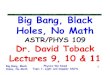 Big Bang, Black Holes, No Mathpeople.physics.tamu.edu/toback/109/Lectures/This... · Physics We Need Topic 3: Quantum Mechanics and Atoms Big Bang, Black Holes, No Math 23 Overview