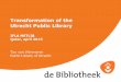 Transformation of the Utrecht Public Library€¦ · Frontal Presentation . Customer relationship management . Search Integrated e-content News from the library Recommandations General