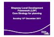 Shepway Local Development Framework (LDF) Core Strategy ......– 8000 new homes and 20ha of new employment 2006 to 2026, – to provide economic and social development balanced with