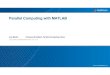 Parallel Computing with MATLAB - University of Sheffieldrcg.group.shef.ac.uk/courses/mathworks-parallelmatlab/... · 2015. 12. 1. · Data parallel (spmd) ... – Data transfer –