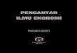 PENGANTAR ILMU EKONOMI · 8 | Hendra Safri atau definisi ekonomi. Selanjutnya Ekonomi dalam pengertian dan istilah terdapat beberapa definisi para ahli sebagai berikut : 1. Pendapat
