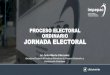PROCESO ELECTORAL ORDINARIO JORNADA ELECTORALimpepac.mx/wp-content/uploads/2016/11/17-11-16... · La jornada electoral es el momento cúspide de un proceso electoral JORNADA ELECTORAL