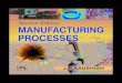 Manufacturing Processes€¦ · Manufacturing Processes SECOND EDITION J.P. Kaushish Formerly, Deputy Director Central Building Research Institute, Roorkee, and Faculty, University