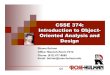 CSSE 374: Introduction to Object- Oriented Analysis and Design · Key Questions for Object-Oriented Design 1. What classes do we get from the application domain? 2. How should responsibilities