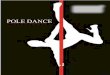 POLE DANCE - AimbitaliaNel mondo ritro viamo il palo cinese, più grosso degli attuali pali di pole dance e con un rivestimento in gomma, viene utilizzato dai circensi per eseguire