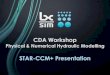 CDA Workshop - Siemens Digital Industries Softwaremdx2.plm.automation.siemens.com/sites/default/files/... · 2018. 5. 6. · –Training 4. Softwares • CFD –STAR-CCM+ –AcuSolve