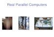 Real Parallel Computersbal/college12/ParallelMachines12.pdf · Nortel OME 6500 with DWDM blade 80 Gb/s DWDM SURFnet6 1 or 10 Gb/s Campus uplink Headnode (10 TB mass storage) 10 Gb/s