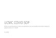 UCMC COVID SOP - ILPQC€¦ · 01/04/2020  · UCMC COVID SOP While an evolving process, these considerations are now standard procedure related to patients with ILI +/- COVID 4.1.2020