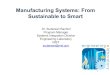 Manufacturing Systems: From Sustainable to Smart - cirp.net...3 Smart Manufacturing Systems Design and Analysis Objective To deliver measurement science, standards, and tools needed