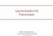 Long Term Evolution (LTE) Protocol Analyzer ... 2 The LTE (Long Term Evolution) protocol standard was