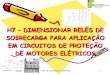 H7 – DIMENSIONAR RELÉS DE SOBRECARGA PARA APLICAÇÃO ...wiki.ifsc.edu.br/mediawiki/images/1/18/Aula_5_Acionamentos_Eletric… · 1) Dimensionar o relé de sobrecarga para proteger