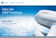 Data Link ANSP Provisions · 2016. 5. 19. · – Data link SOP – Data link LOA – Data link CSP agreement – Data link equipment – Fall back procedures . Operational Implementation