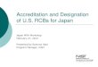 Accreditation and Designation of U.S. RCBs for Japan...ISO/IEC G65 Scope and Certificate of Accreditation 7. 17025 Scope/Certificate with test methods identified - Scope of contracted