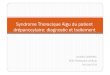 Syndrome Thoracique Aigu du patient drépanocytaire ...reanimation-nice.fr/pages/DESC_NICE2013_Programme...Diminution de la durée de séjour, de la déterioration clinique, des besoins