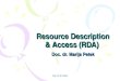 Resource Description & Access (RDA) · Cop. dr. M. Petek VIRI • ElSherbini, M. & Curran, M. (2011). Resource description and access “RDA”: new code for cataloging, The Serials