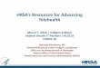 HRSA’s Resources for Advancing Telehealth · 2020. 6. 30. · HRSA’s Resources for Advancing Telehealth March 7, 2018 | 3:00pm-3:20pm Federal Health IT Pavilion | #10219 HIMSS