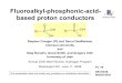 Fluoroalkyl-phosphonic-acid-based Proton Conductors · 2020. 9. 23. · Fluoroalkyl-phosphonic-acid-based proton conductors. Stephen Creager (PI) and Darryl DesMarteau. Clemson University