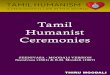 Tamil Humanist Ceremonies HUMANIST CEREMONIES.pdfThe ceremonies are symbolically the Dance of Siva. The Tamil Religion‟s belief and concept of God is explained in Chapter 1: “The